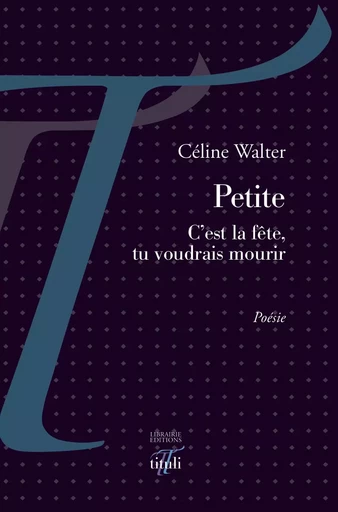 Petite - Céline Walter - Librairie éditions tituli