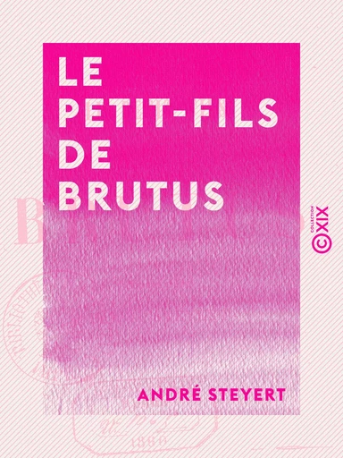 Le Petit-Fils de Brutus - Nouvelle - André Steyert - Collection XIX