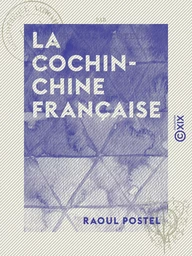 La Cochinchine française