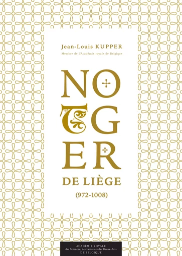 Notger de Liège - Jean-Louis Kupper - Académie royale de Belgique