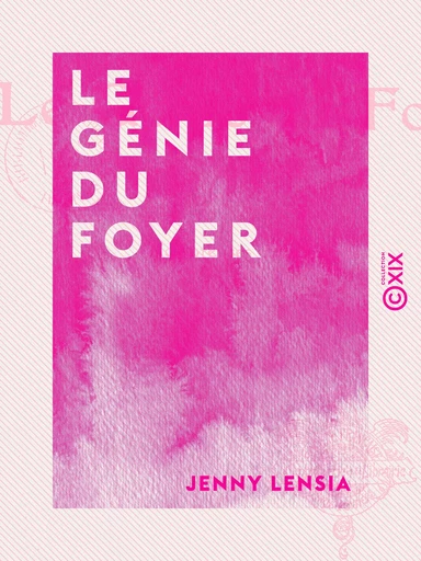 Le Génie du foyer - Jenny Lensia - Collection XIX