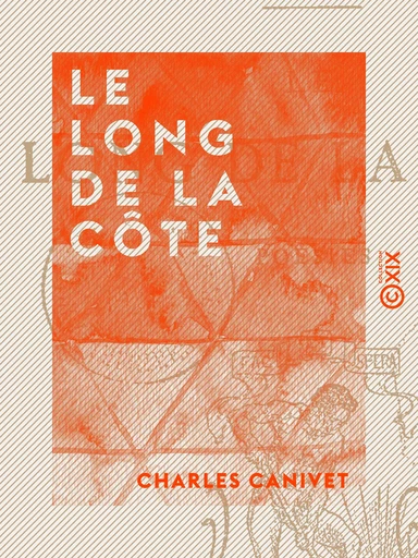 Le Long de la côte - Poésies - Charles Canivet - Collection XIX