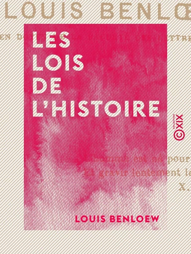 Les Lois de l'histoire - Louis Benloew - Collection XIX