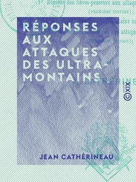 Réponses aux attaques des ultramontains - Satires