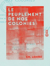 Le Peuplement de nos colonies - Aux militaires coloniaux et aux municipalités