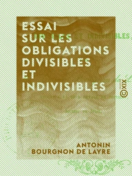 Essai sur les obligations divisibles et indivisibles