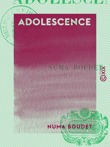 Adolescence - Poésies - Numa Boudet - Collection XIX