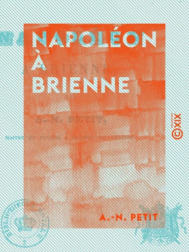 Napoléon à Brienne - A.-N. Petit - Collection XIX