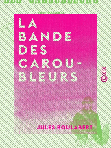 La Bande des Caroubleurs - Jules Boulabert - Collection XIX