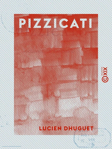 Pizzicati - Esquisses et fantaisies - Lucien Dhuguet - Collection XIX