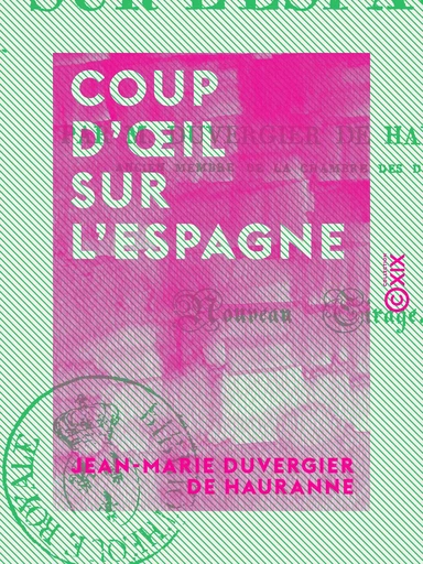 Coup d'œil sur l'Espagne - Jean-Marie Duvergier de Hauranne - Collection XIX