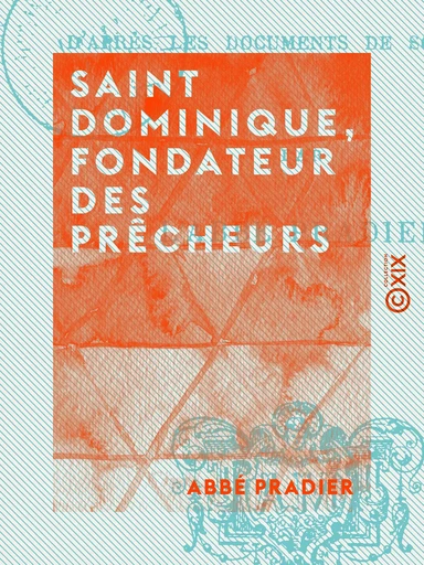 Saint Dominique, fondateur des Prêcheurs - Abbé Pradier - Collection XIX