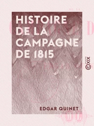 Histoire de la campagne de 1815