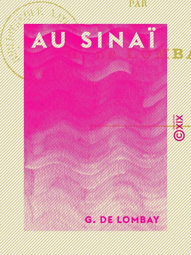 Au Sinaï - Palestine et Syrie - G. de Lombay - Collection XIX