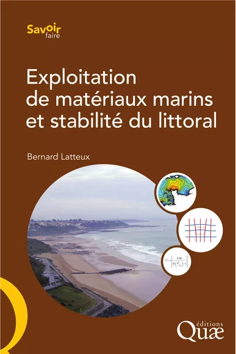 Exploitation de matériaux marins et stabilité du littoral - Bernard Latteux - Quae