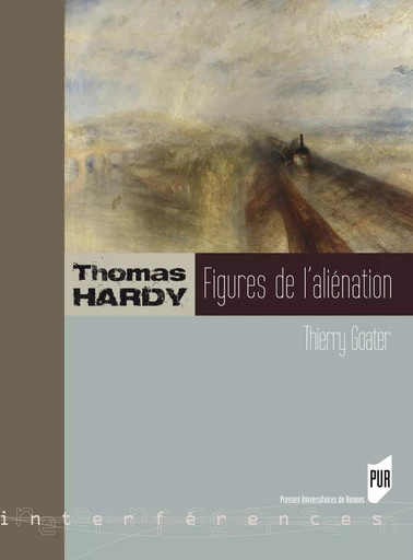 Thomas Hardy, figures de l'aliénation - Thierry Goater - Presses universitaires de Rennes