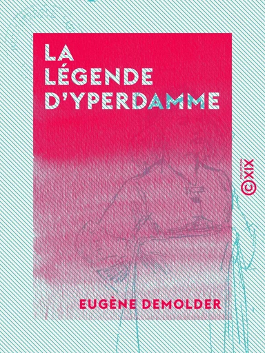 La Légende d'Yperdamme - Eugène Demolder - Collection XIX