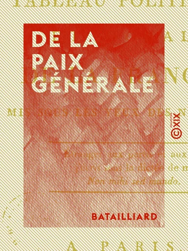 De la paix générale -  Batailliard - Collection XIX