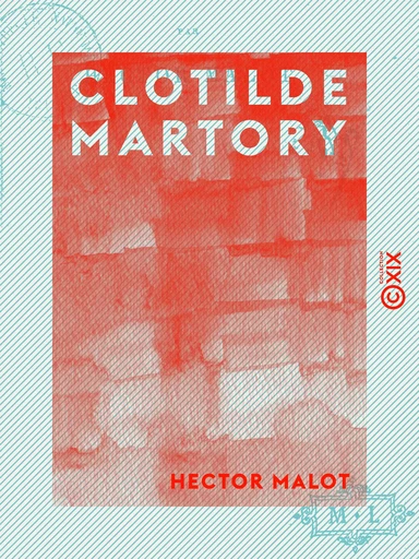 Clotilde Martory - Hector Malot - Collection XIX