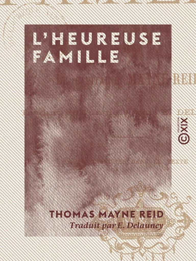 L'Heureuse Famille - Thomas Mayne Reid - Collection XIX