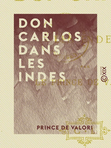 Don Carlos dans les Indes - Prince de Valori - Collection XIX