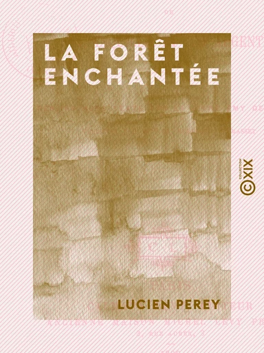 La Forêt enchantée - Ou Tranquille et Vif-Argent - Lucien Perey - Collection XIX