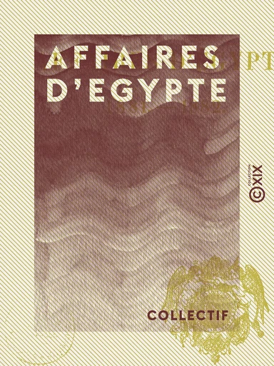 Affaires d'Egypte - 1881-1882 -  Collectif - Collection XIX