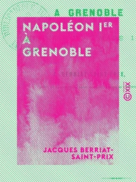 Napoléon Ier à Grenoble - Histoire du 7 mars 1815