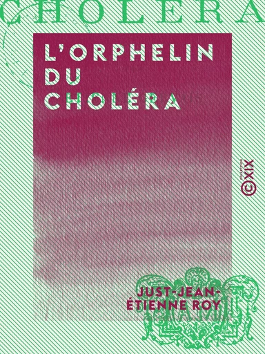 L'Orphelin du choléra - Just-Jean-Etienne Roy - Collection XIX