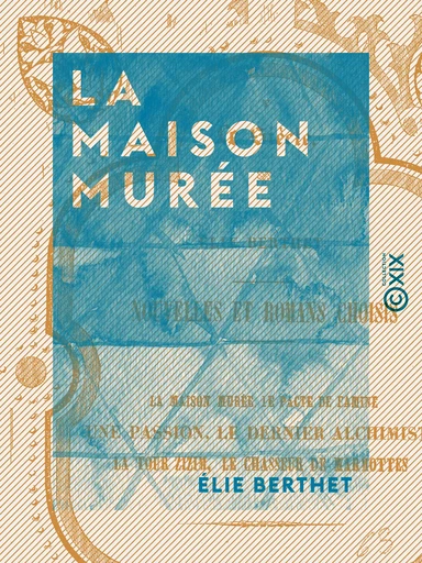 La Maison murée - Élie Berthet - Collection XIX