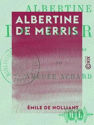 Albertine de Merris - Comédie en trois actes