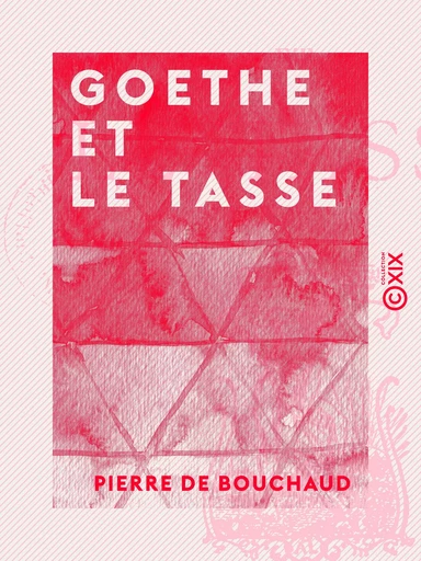 Goethe et le Tasse - Pierre de Bouchaud - Collection XIX