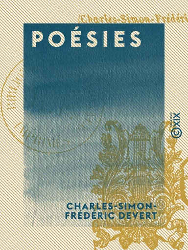 Poésies - Charles-Simon-Frédéric Devert - Collection XIX