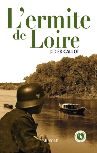 L'Ermite de Loire - Didier Callot - Marivole Éditions