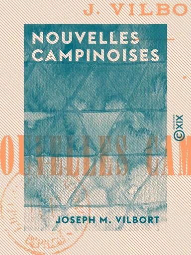 Nouvelles campinoises - Joseph M. Vilbort - Collection XIX