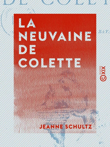 La Neuvaine de Colette - Jeanne Schultz - Collection XIX