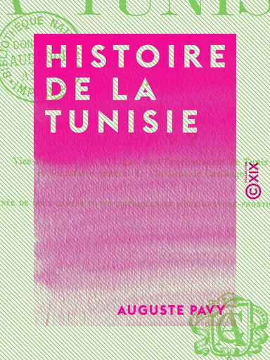 Histoire de la Tunisie - Auguste Pavy - Collection XIX