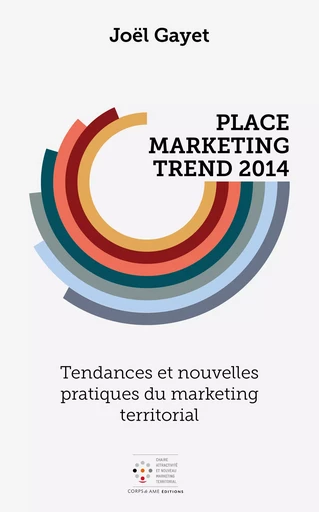 Place Marketing Trend 2014 - Joël Gayet - Corps & Âme