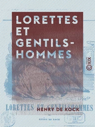 Lorettes et Gentilshommes