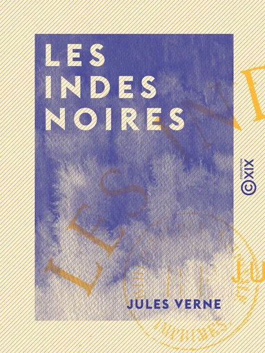 Les Indes noires - Jules Verne - Collection XIX