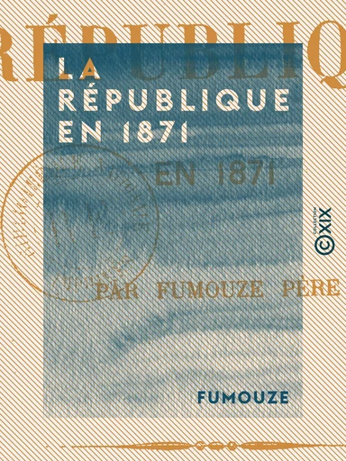 La République en 1871 -  Fumouze - Collection XIX