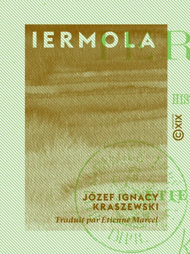 Iermola - Histoire polonaise - Józef Ignacy Kraszewski - Collection XIX