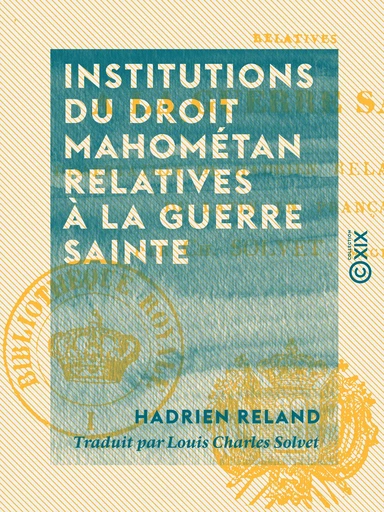 Institutions du droit mahométan relatives à la guerre sainte - Hadrien Reland - Collection XIX