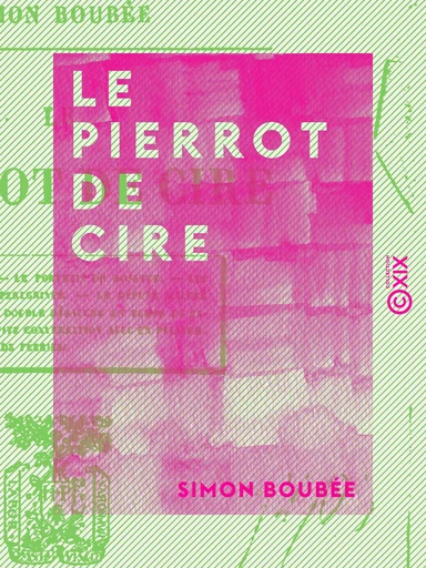 Le Pierrot de cire - Simon Boubée - Collection XIX