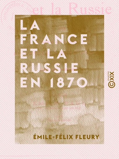 La France et la Russie en 1870 - Émile-Félix Fleury - Collection XIX