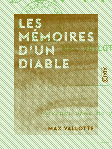 Les Mémoires d'un diable - Max Vallotte - Collection XIX