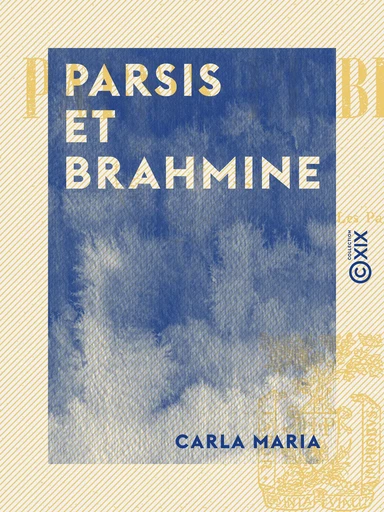 Parsis et Brahmine - Carla Maria - Collection XIX