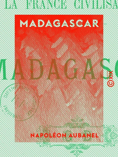 Madagascar - Napoléon Aubanel - Collection XIX