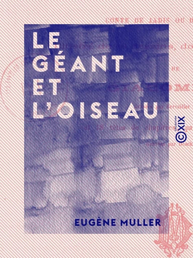 Le Géant et l'Oiseau - Conte de jadis et d'aujourd'hui - Eugène Muller - Collection XIX