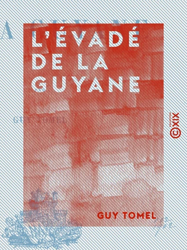 L'Évadé de la Guyane - Guy Tomel - Collection XIX